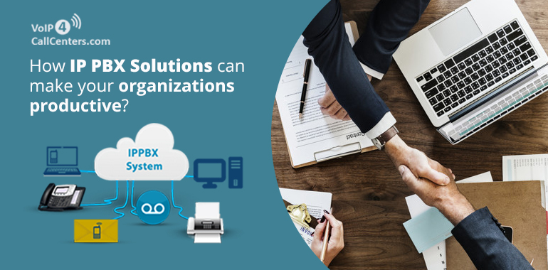 How IP PBX Solutions can make your organizations productive?